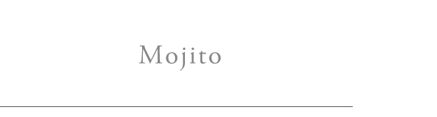 イエルバブエナの香りを愉しむMojito